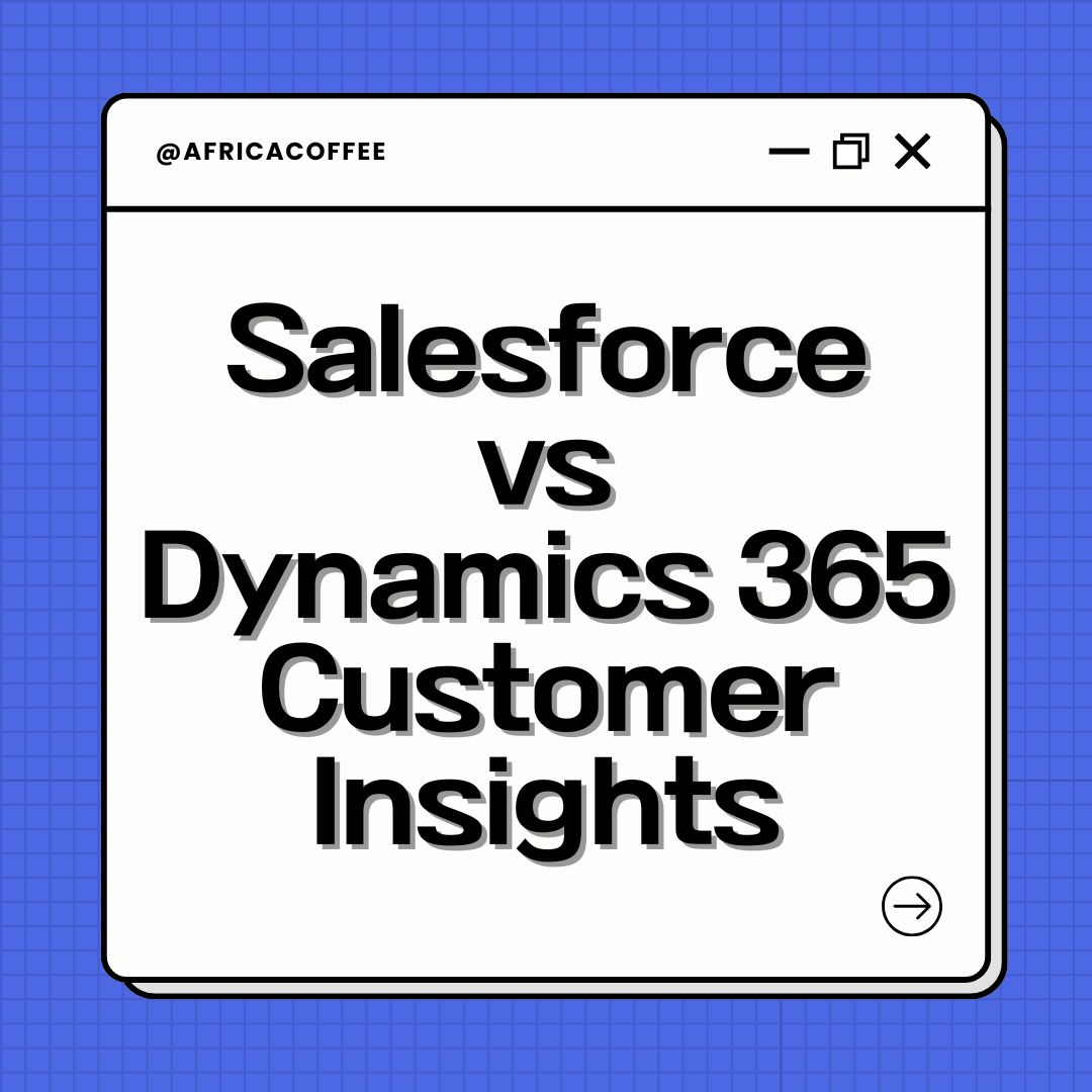Salesforce vs Dynamics 365 Customer Insights
